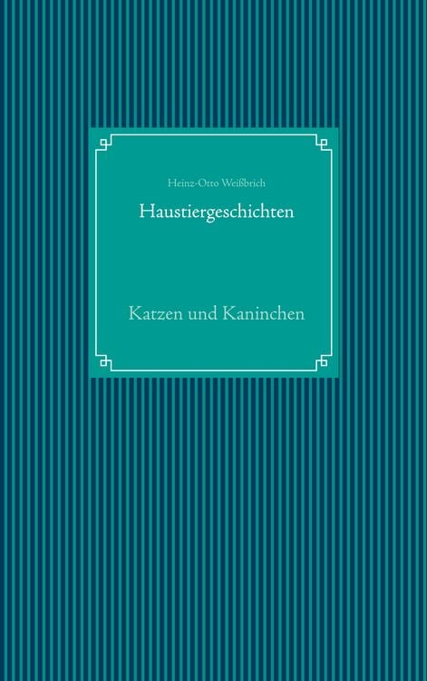 Bild vom Artikel Haustiergeschichten vom Autor Heinz-Otto Weissbrich