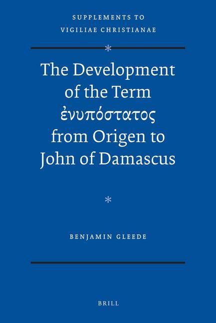 Produktbild: The Development of the Term ἐ&nu;&upsilon;&pi;ό&sigma;&tau;&alpha;&tau;&omicron;&sigmaf; From Origen to John of Damascus