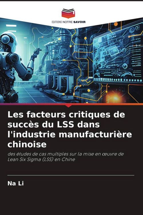 Produktbild: Les facteurs critiques de succ&egrave;s du LSS dans l'industrie manufacturi&egrave;re chinoise
