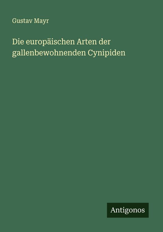 Produktbild: Die europ&auml;ischen Arten der gallenbewohnenden Cynipiden