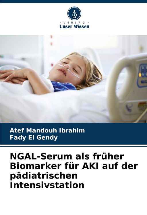Produktbild: NGAL-Serum als fr&uuml;her Biomarker f&uuml;r AKI auf der p&auml;diatrischen Intensivstation