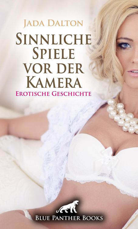 Produktbild: Sinnliche Spiele vor der Kamera | Erotische Geschichte