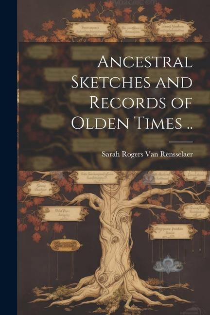 Produktbild: Ancestral Sketches and Records of Olden Times ..
