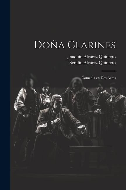 Produktbild: Do&ntilde;a Clarines: Comedia en dos actos