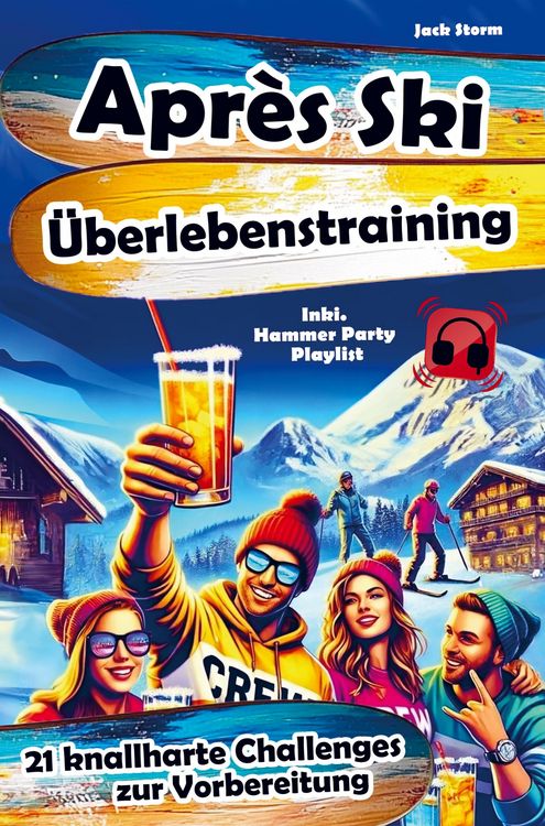 Produktbild: Apr&egrave;s-Ski &Uuml;berlebenstraining: 21 knallharte Challenges zur Vorbereitung - inkl. Hammer Party Playlist
