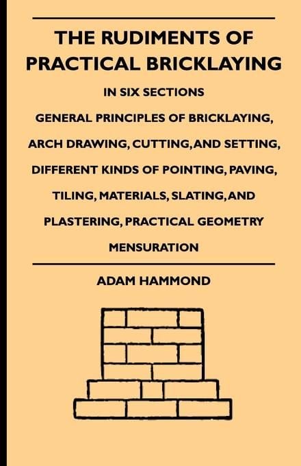 Produktbild: The Rudiments Of Practical Bricklaying - In Six Sections