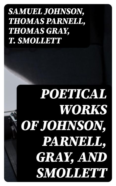 Produktbild: Poetical Works of Johnson, Parnell, Gray, and Smollett