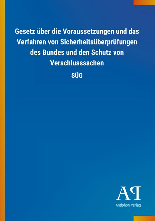Produktbild: Gesetz &uuml;ber die Voraussetzungen und das Verfahren von Sicherheits&uuml;berpr&uuml;fungen des Bundes und den Schutz von Verschlusssachen