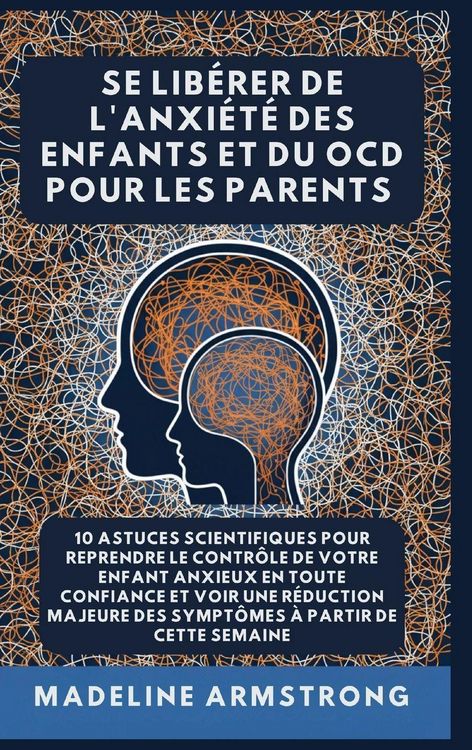 Produktbild: Se Lib&eacute;rer De L'Anxi&eacute;t&eacute; Des Enfants Et Du OCD Pour Les Parents