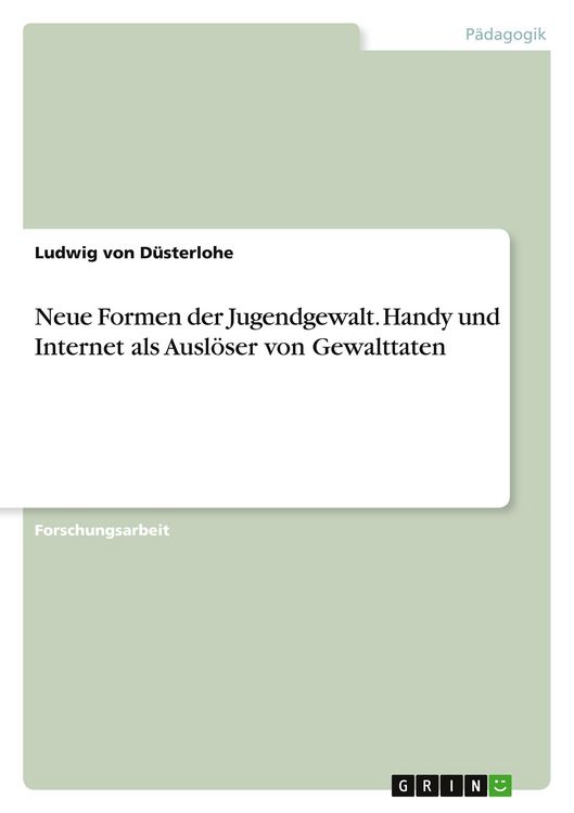 Produktbild: Neue Formen der Jugendgewalt. Handy und Internet als Ausl&ouml;ser von Gewalttaten