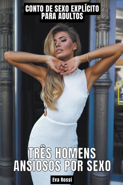 Produktbild: Tr&ecirc;s Homens Ansiosos por Sexo