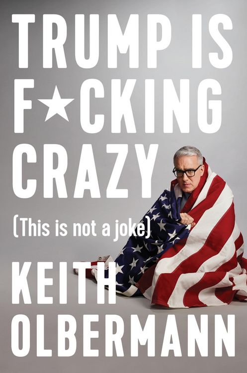 Produktbild: Trump Is F*cking Crazy: (This Is Not a Joke)