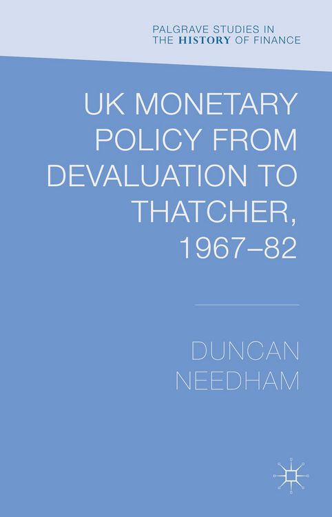 Produktbild: UK Monetary Policy from Devaluation to Thatcher, 1967-82