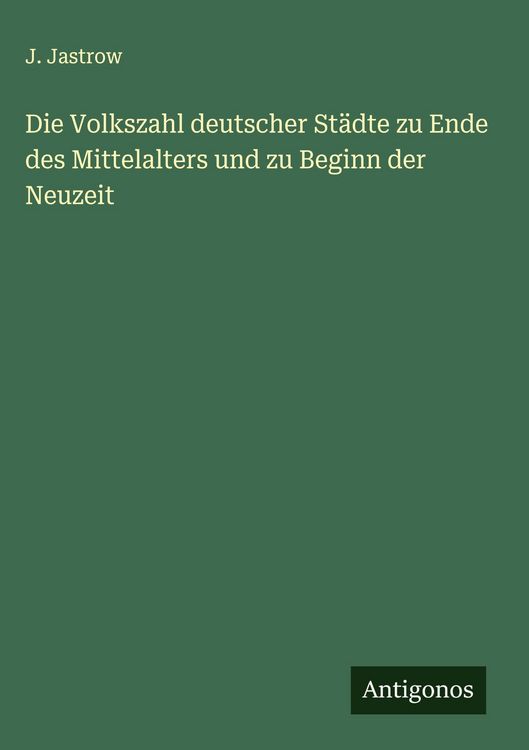 Produktbild: Die Volkszahl deutscher St&auml;dte zu Ende des Mittelalters und zu Beginn der Neuzeit