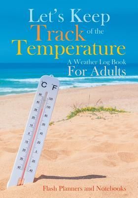Produktbild: Let's Keep Track of the Temperature, a Weather Log Book For Adults