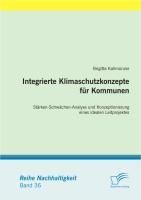 Produktbild: Integrierte Klimaschutzkonzepte f&uuml;r Kommunen: St&auml;rken-Schw&auml;chen-Analyse und Konzeptionierung eines idealen Leitprojektes