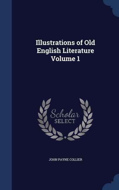 Produktbild: Illustrations of Old English Literature; Volume 1