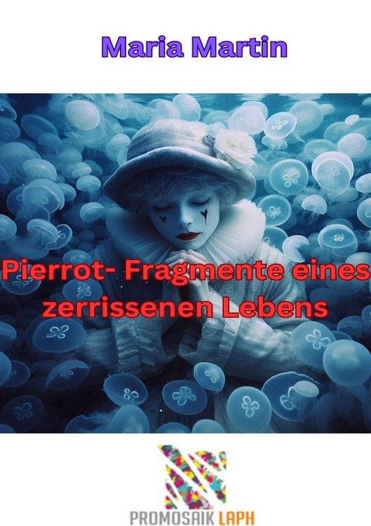 Produktbild: Pierrot &ndash; Fragmente eines zerrissenen Lebens