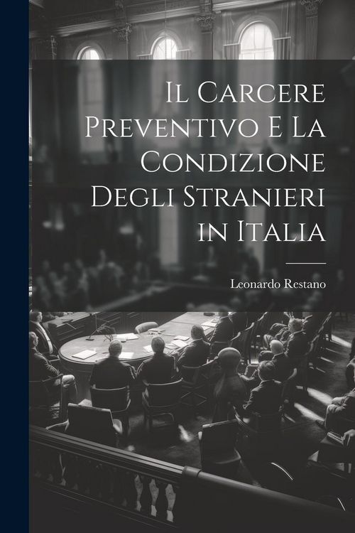 Produktbild: Il Carcere Preventivo E La Condizione Degli Stranieri in Italia