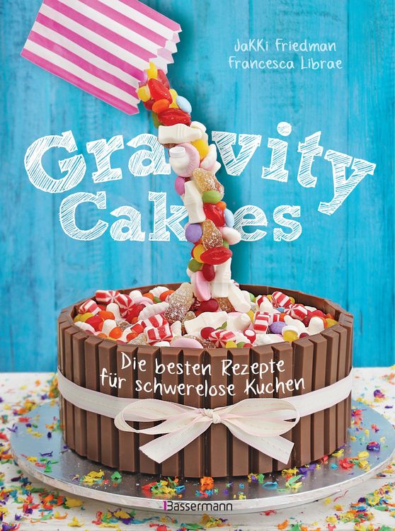 Produktbild: Gravity Cakes - Die besten Rezepte f&uuml;r schwerelose Kuchen