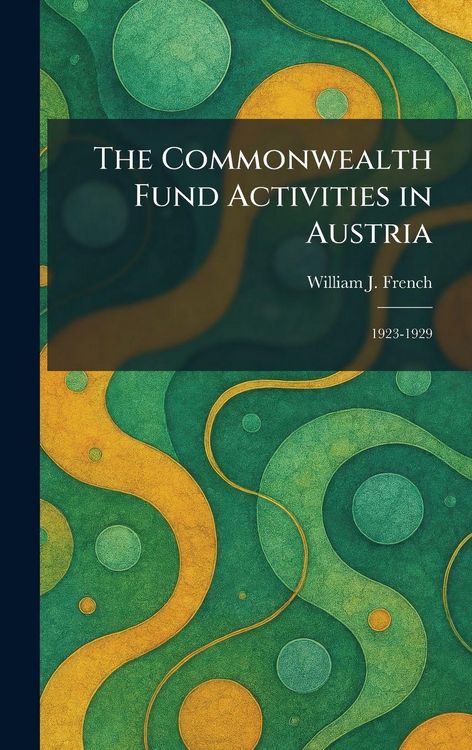 Produktbild: The Commonwealth Fund Activities in Austria