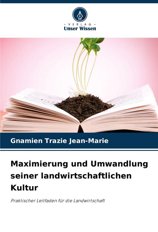 Produktbild: Maximierung und Umwandlung seiner landwirtschaftlichen Kultur
