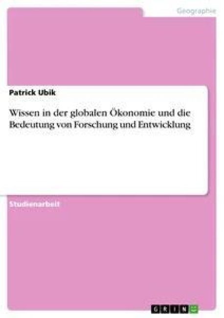 Produktbild: Wissen in der globalen &Ouml;konomie und die Bedeutung von Forschung und Entwicklung