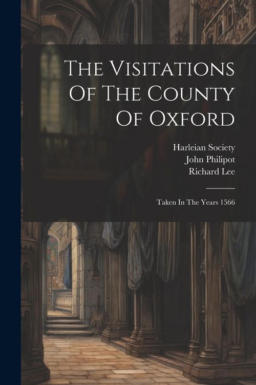 Produktbild: The Visitations Of The County Of Oxford: Taken In The Years 1566