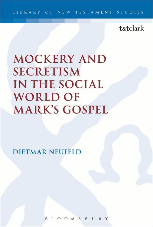 Produktbild: Mockery and Secretism in the Social World of Mark's Gospel
