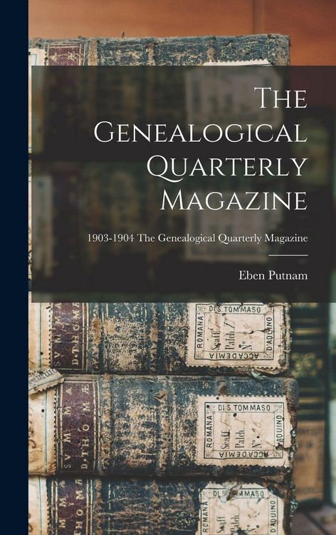 Produktbild: The Genealogical Quarterly Magazine; 1903-1904 The Genealogical quarterly magazine