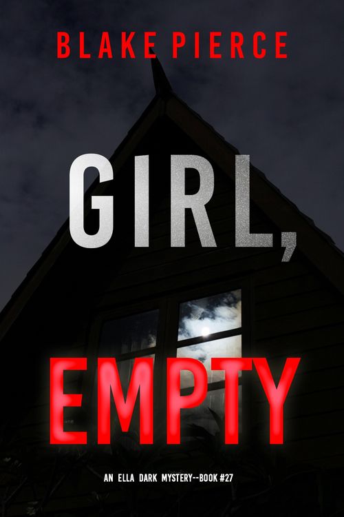 Produktbild: Girl, Empty (An Ella Dark FBI Suspense Thriller-Book 27)