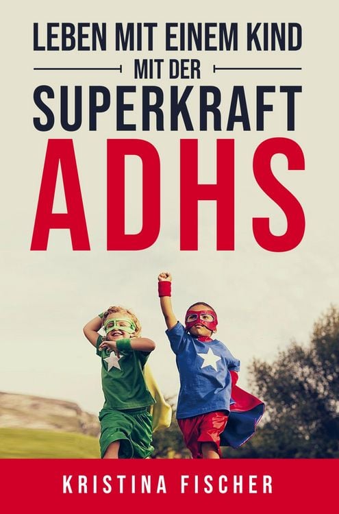 Produktbild: Leben mit einem Kind mit der Superkraft ADHS
