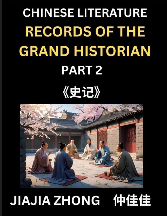 Produktbild: Chinese Literature Records of the Grand Historian (Part 2) - Learn Mandarin Chinese Language, History and Culture by Reading Historical Events, Simpli