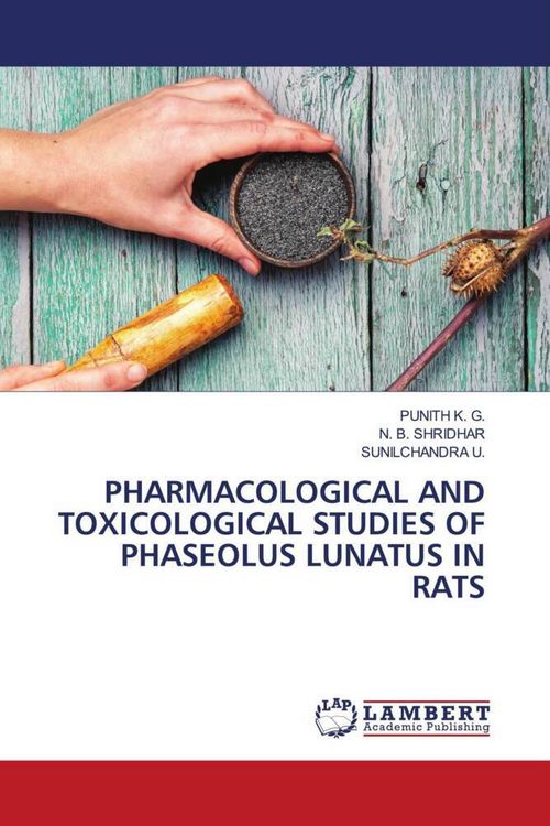 Produktbild: PHARMACOLOGICAL AND TOXICOLOGICAL STUDIES OF PHASEOLUS LUNATUS IN RATS