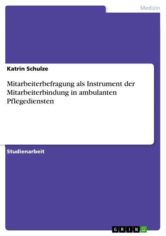 Produktbild: Mitarbeiterbefragung als Instrument der Mitarbeiterbindung in ambulanten Pflegediensten