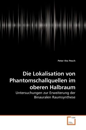 Produktbild: tho Pesch, P: Die Lokalisation von Phantomschallquellen im o