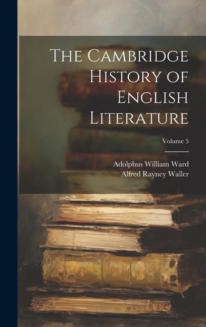 Produktbild: The Cambridge History of English Literature; Volume 5