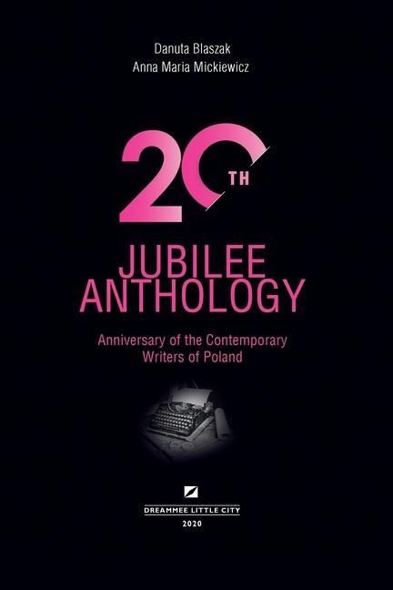 Produktbild: 20th Jubilee Anthology: Anniversary of the Contemporary Writers of Poland