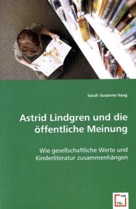 Produktbild: Haag, S: Astrid Lindgren und die &ouml;ffentliche Meinung