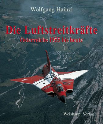 Produktbild: Die Luftstreitkr&auml;fte &Ouml;sterreichs 1955 bis heute