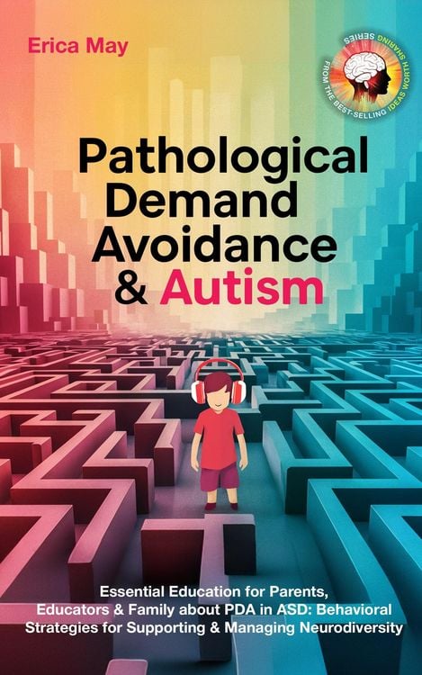 Produktbild: Pathological Demand Avoidance & Autism: Essential Education for Parents, Educators & Family about PDA in ASD: Behavioral Strategies for Supporting & M