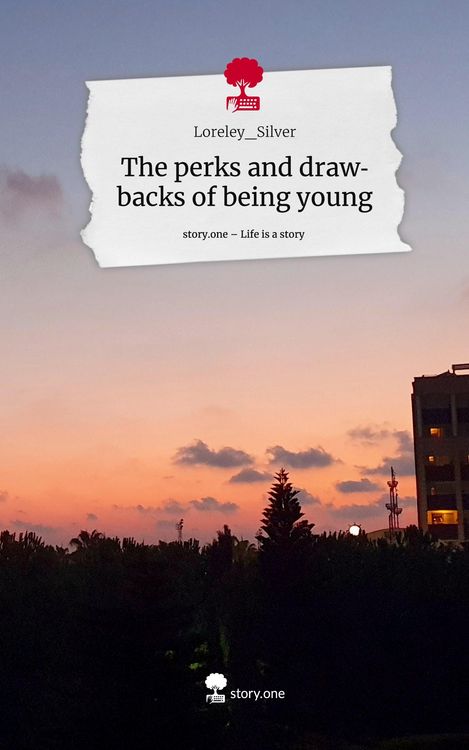 Produktbild: The perks and drawbacks of being young. Life is a Story - story.one