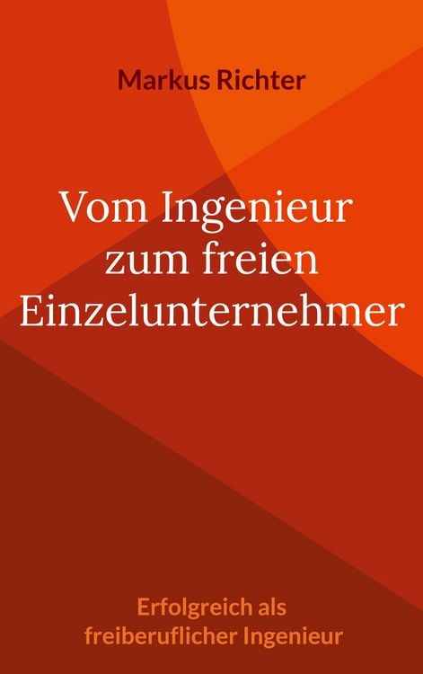 Produktbild: Vom angestellten Ingenieur zum freien Einzelunternehmer