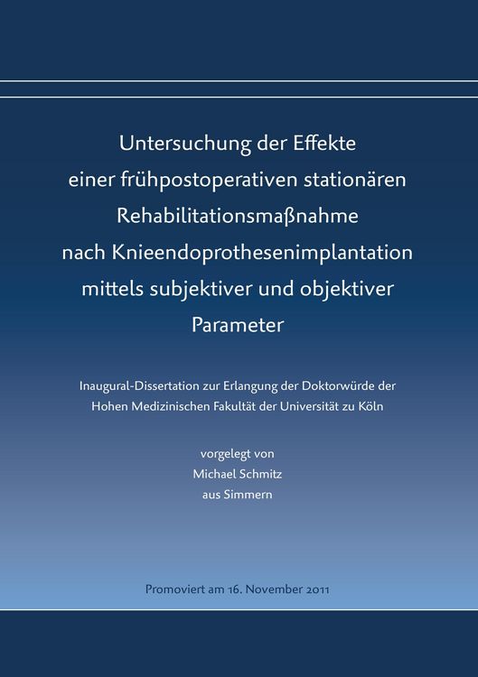 Produktbild: Untersuchung der Effekte einer fr&uuml;hpostoperativen station&auml;ren Rehabilitationsma&szlig;nahme nach Knieendoprothesenimplantation mittels subjektiver und objektiver Parameter