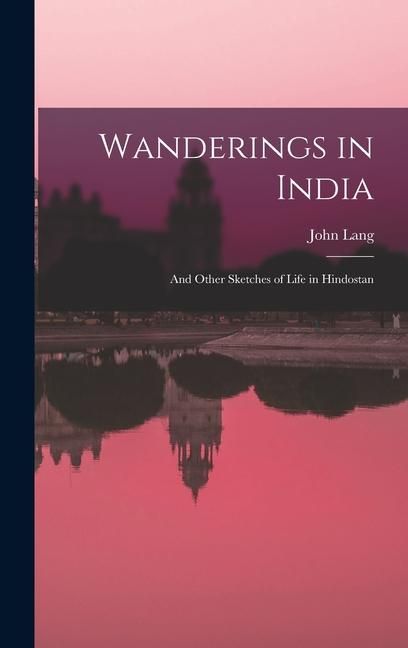 Produktbild: Wanderings in India: And Other Sketches of Life in Hindostan