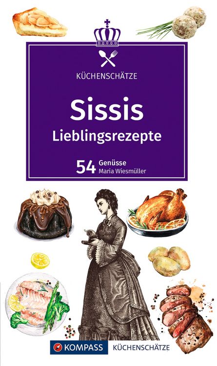 Produktbild: KOMPASS K&uuml;chensch&auml;tze Sissis Lieblingsrezepte