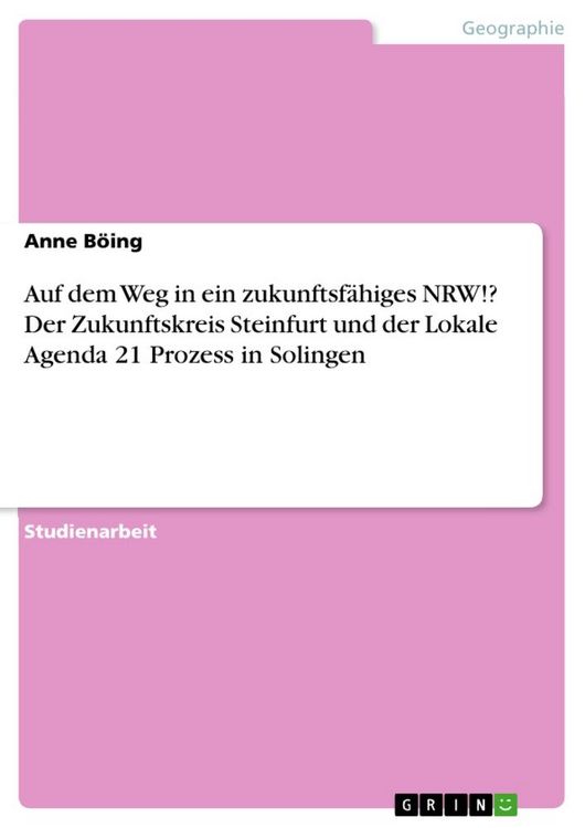 Produktbild: Auf dem Weg in ein zukunftsf&auml;higes NRW!? Der Zukunftskreis Steinfurt und der Lokale Agenda 21 Prozess in Solingen