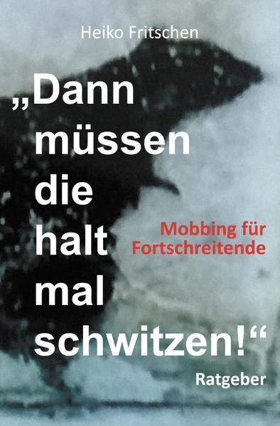 Produktbild: &bdquo;Dann m&uuml;ssen die halt mal schwitzen!&ldquo;