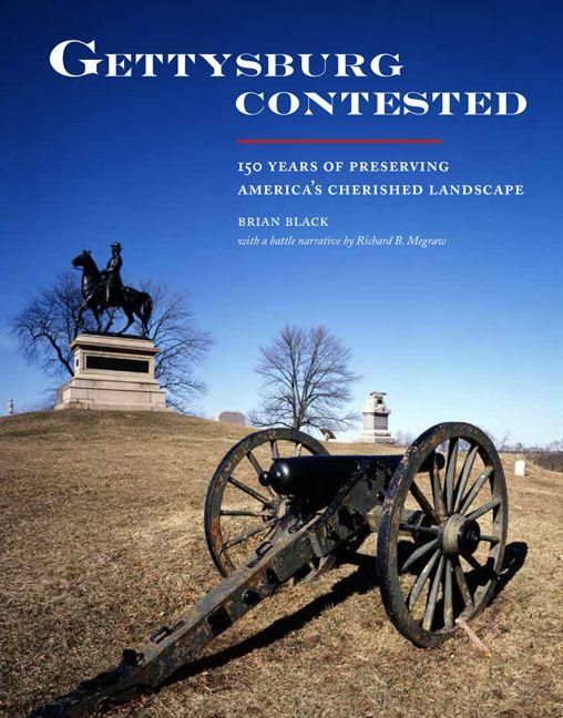 Produktbild: Gettysburg Contested: 150 Years of Preserving America's Cherished Landscapes