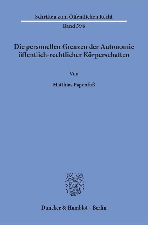 Produktbild: Die personellen Grenzen der Autonomie &ouml;ffentlich-rechtlicher K&ouml;rperschaften.